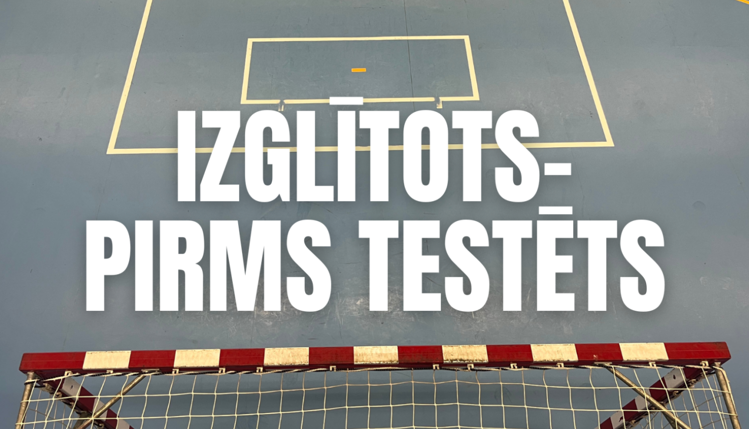 Izglītots pirms testēts